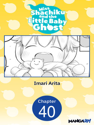 cover image of Miss Shachiku and the Little Baby Ghost, Chapter 40